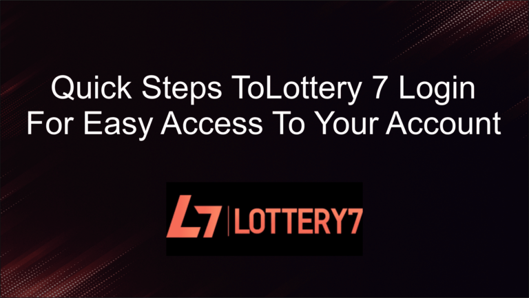 Image illustrating quick steps for Lottery 7 login, highlighting an easy and efficient access process to user accounts.